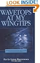 Wavetops at My Wingtips: Flying with RAF Bomber and Coastal Commands in World War II