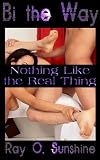 Nothing Like the Real Thing (Bi the Way)
