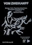 Vom Zweikampf. Strategie, Taktik, Physiologie, Psychologie, Philosophie und Geschichte der waffenlosen Selbstverteidigung