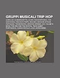Gruppi musicali trip hop: Gorillaz, Almamegretta, Ulver, Hooverphonic, The Gathering, Sneaker Pimps, Moloko, Massive Attack, Faithless (Italian Edition)