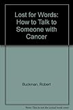 Lost for words : caring for someone with advanced cancer