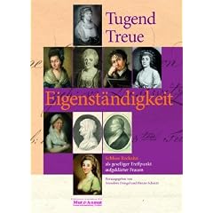 Treue. Tugend. Eigenst�ndigkeit: Schloss Reckahn als geselliger Treffpunkt aufgekl�rter Frauen