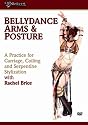 Rachel Brice - Bellydance Arms And Posture [DVD]