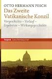 Produkt-Bild: Das Zweite Vatikanische Konzil: Vorgeschichte-Verlauf-Ergebnis-Wirkungsgeschichte