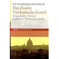 Das Zweite Vatikanische Konzil: Vorgeschichte-Verlauf-Ergebnis-Wirkungsgeschichte