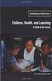 Children, Health, and Learning: A Guide to the Issues (Contemporary Youth Issues)