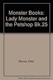 Monster : lady monster and the pet shop