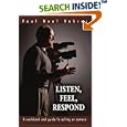 Listen, Feel, Respond: A workbook and guide to acting on camera by Paul Neal Rohrer