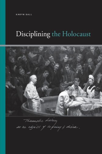 Disciplining the Holocaust (SUNY series, Insinuations: Philosophy, Psychoanalysis, Literature)