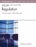 Kaplan CPA Review Regulation 2006 (Kaplan CPA Exam Study Manual: Business Environment & Concepts)