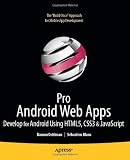 Pro Android Web Apps: Develop for Android and Chrome OS using HTML5, CSS3 & Javascript