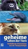 Das geheime Leben der Tiere: Verbl�ffende Erkenntnisse aus der Tierpsychologie - Ernst Meckelburg
