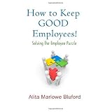 HowtoKeepGoodEmployees:SolvingtheEmployeePuzzle