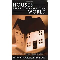 Houses That Change the World: The Return of the House Churches