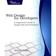 Web Design for Developers: A Programmer's Guide to Design Tools and Techniques: Making Design as Easy as Coding (Pragmatic Programmers)