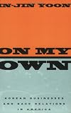 On My Own: Korean Businesses and Race Relations in America