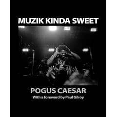 Muzik Kinda Sweet - Pogus Caesar