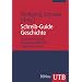 Schreib-Guide Geschichte: Schritt f�r Schritt wissenschaftliches Schreiben lernen (Uni-Taschenb�cher M)