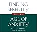 Finding Serenity in the Age of Anxiety