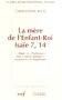 La m�re de l'Enfant-Roi, Isa�e 7, 14 : 'Alm�