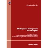 Strategisches Management von Emergenz: Strategieproliferation: Eine Entrepreneurship-theoretische Analyse kundenseitiger Eingriffe in die Unternehmensf�hrungvon "Maria-Jos� Est�v�o"