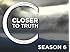 Closer To Truth With Robert Lawrence Kuhn - Season 6