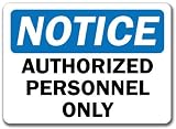 Notice Sign - Authorized Personnel Only - 10 x 14 OSHA Safety Sign
