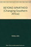 Beyond apartheid : report of a Commonwealth expert group prepared for the Heads of Government Meeting at Harare