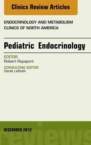 Pediatric Endocrinology, An Issue of Endocrinology and Metabolism Clinics (The Clinics: Internal Medicine)
