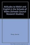 Attitudes to Welsh and English in the schools of Wales : a full report, with appendices in Welsh and English, from the Schools Council [Research and Development] Project on Attitudes to and Motivation