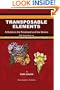 Transposable Elements: A Guide to the Perplexed and the NoviceWith Appendices on RNAi, Chromatin Remodeling and Gene Tagging