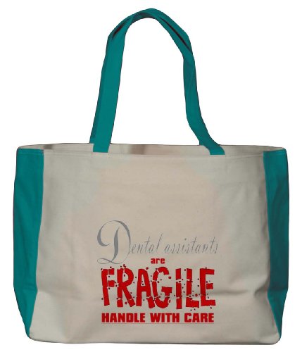 Dental assistants are FRAGILE handle with care Large BELLA TOTEBAG TURQUOISE