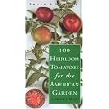 100 Heirloom Tomatoes for the American Garden (Paperback)