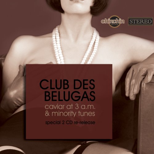 Club Des Belugas - Caviar At 3 A.m. & Minority Tunes - Zortam Music