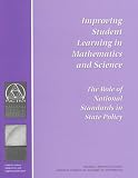 Improving Student Learning in Mathematics and Science: The Role of National Standards in State Policy (Compass Series)