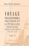 Voyage philosophique, politique et littéraire, fait en Russie pendant les années 1788 et 1789: Ouvrage dans lequel on trouvera avec beaucoup d\'anecdotes, ... de vrai sur les murs des Russes etc. Tome 2