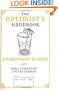 The Optimist's/Pessimist's Handbook: A Companion to Hope and Despair
