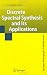 Discrete
Spectral
Synthesis
and
Its
Applications
(Springer
Monographs
in
Mathematics)