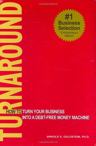 turnaround how to turn your business into a debt free money machine
