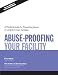 Abuse-Proofing Your Facility: A Practical Guide for Preventing Abuse in Long-Term Care Facilities