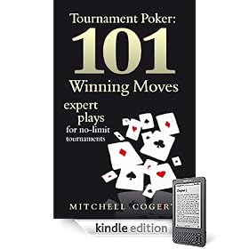 Tournament Poker: 101 Winning Moves. Expert Plays For No-Limit Tournaments
