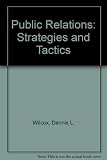 Public relations : strategies and tactics