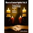 How to Contact Spirits, Vol. 2: Learn to Use a Spirit/Ouija Board and Hold a Seance