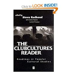 The Clubcultures Reader: Readings in Popular Cultural Studies