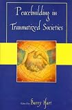 Peacebuilding in Traumatized Societies