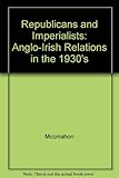 Republicans and imperialists : Anglo-Irish relations in the 1930s