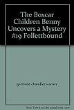 The Boxcar Children Benny Uncovers a Mystery #19 Follettbound