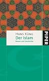 Der Islam: Wesen und Geschichte - Hans K&uuml;ng