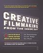 Creative Filmmaking from the Inside Out: Five Keys to the Art of Making Inspired Movies and Television