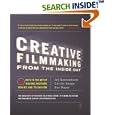 Creative Filmmaking from the Inside Out: Five Keys to the Art of Making Inspired Movies and Television